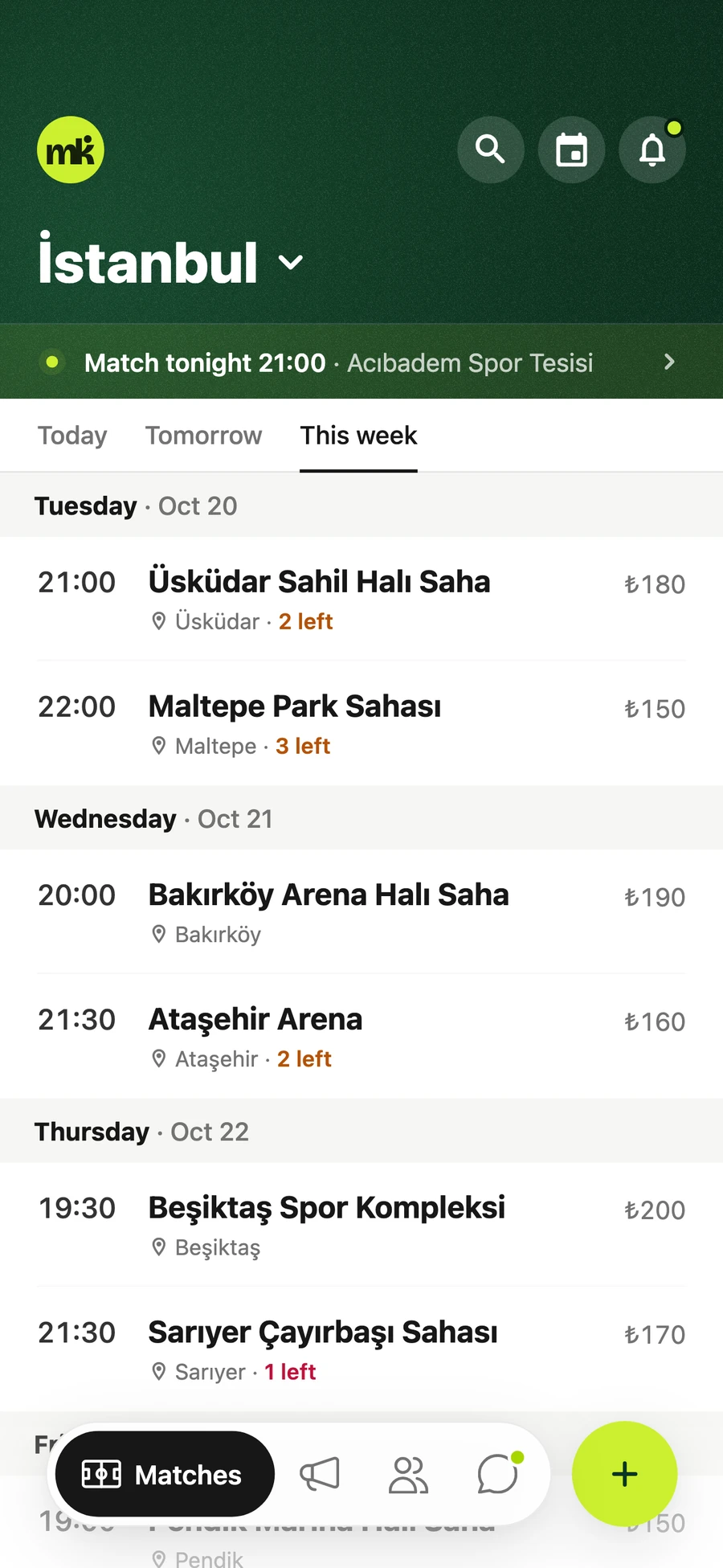 Every open match in your city, day by day.